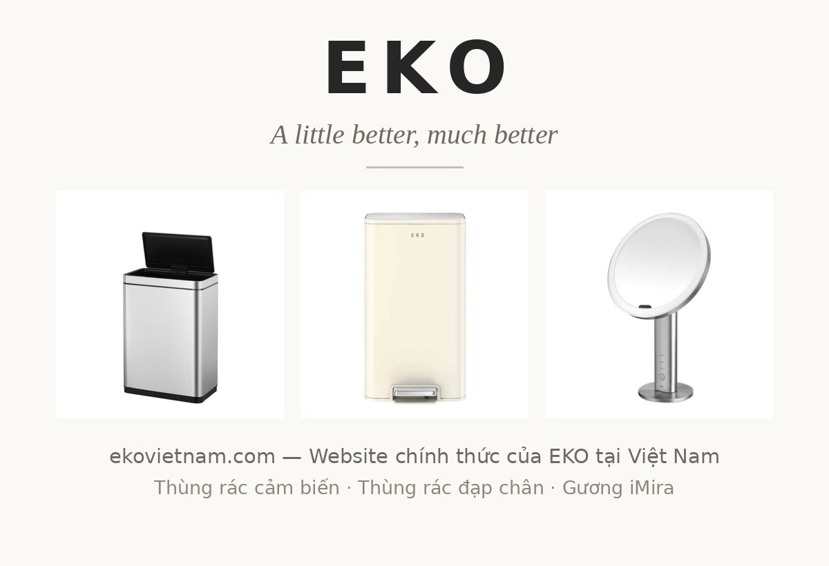 Thương hiệu EKO tại Việt Nam - thùng rác cảm biến Deluxe Mirage, thùng rác đạp chân Marina và gương cảm biến iMira